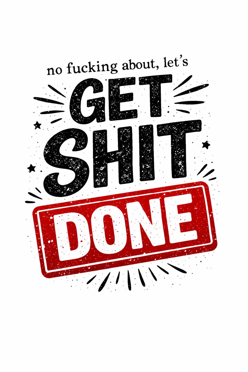 Get Shit Done